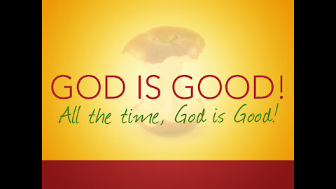 God is good