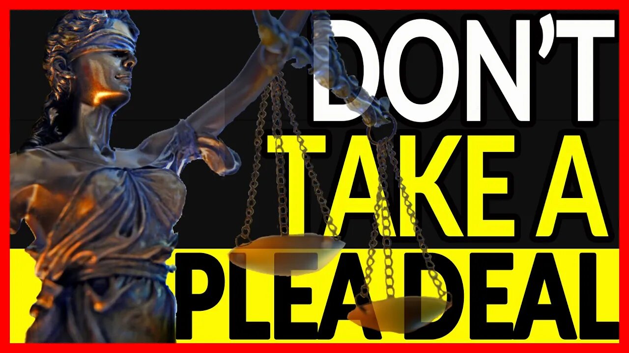 A Plea Deal is FOR THE PROSECUTORS; Its against you. How many times have I said it?