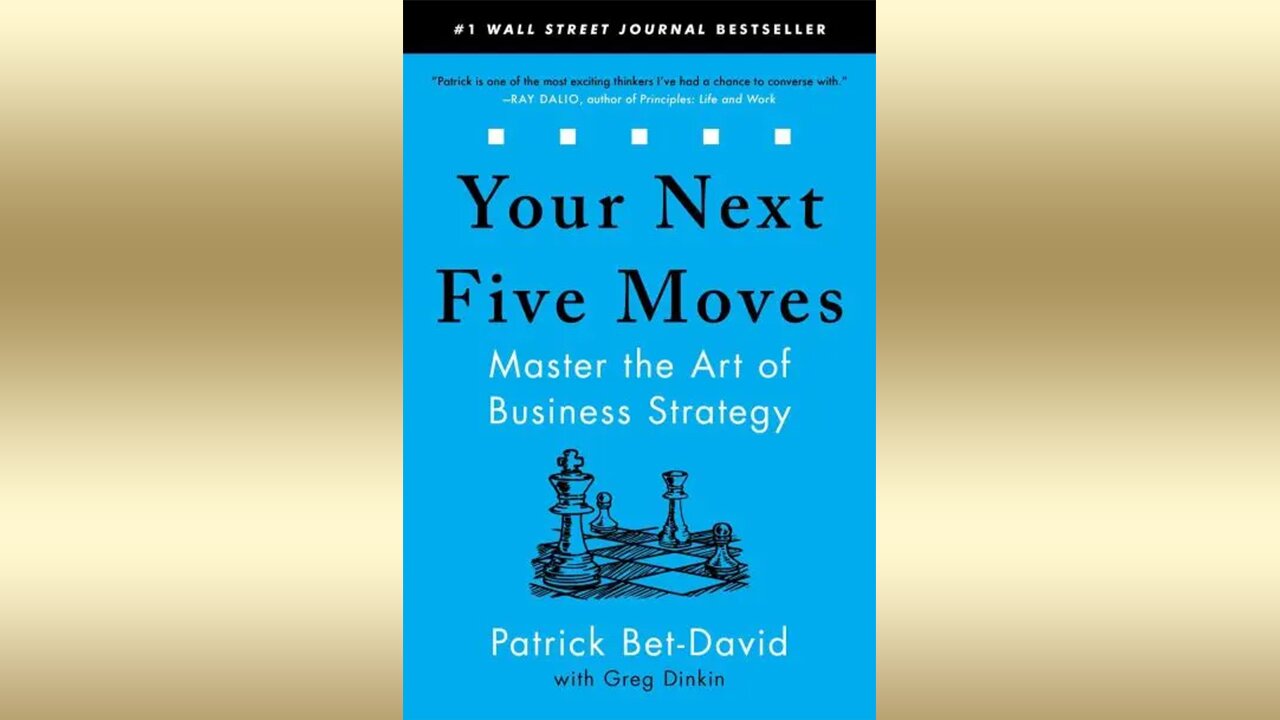 Your Next Five Moves Master the Art of Business Strategy by Patrick Bet-David