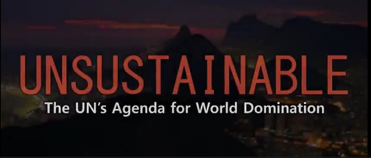 Unsustainable: The UN's Agenda for World Domination (2020) -- James Jaeger