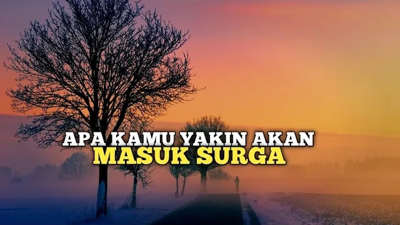 APAKAH KAMU YAKIN AKAN MASUK SURGA