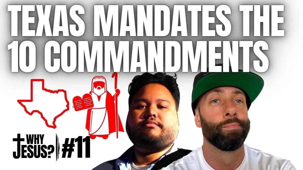 Texas to Mandate the 10 Commandments in Public School! Why Jesus Podcast: Episode 11