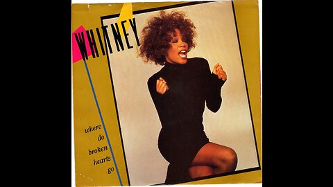 Whitney Houston - Where Do Broken Hearts Go