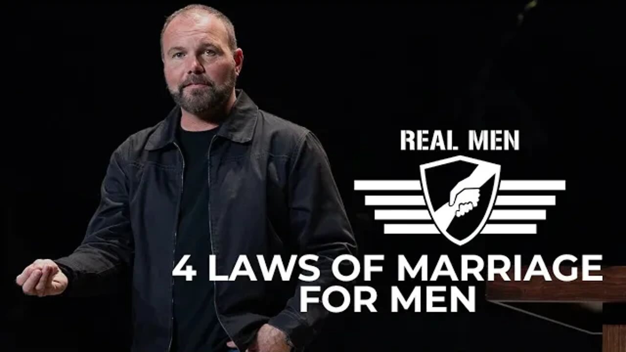 Real Men - 4 Laws of Marriage for Men