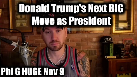 Phil Godlewski HUGE Nov 9 - Trump's Next BIG Move as President