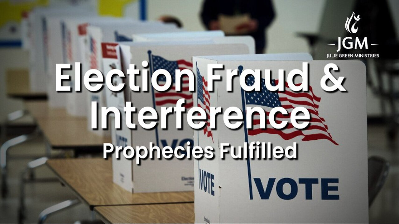 Prophecies Fulfilled - Prophet Julie Green - Election Fraud & Interference - Captions