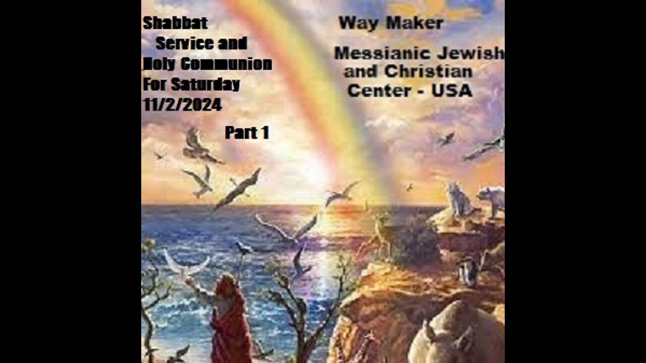 Parashat Noah or Noach - Shabbat Service and Holy Communion for 11.2.24 - Part 1