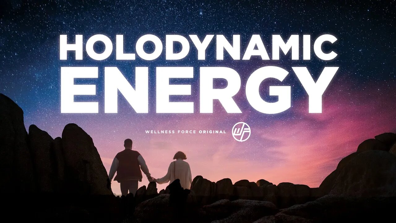 HOLODYNAMIC Energy | Wellness Force #Podcast