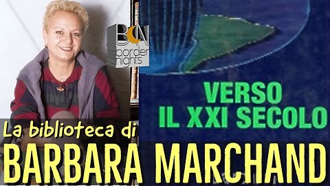 VERSO IL XXI SECOLO - La biblioteca di BARBARA MARCHAND