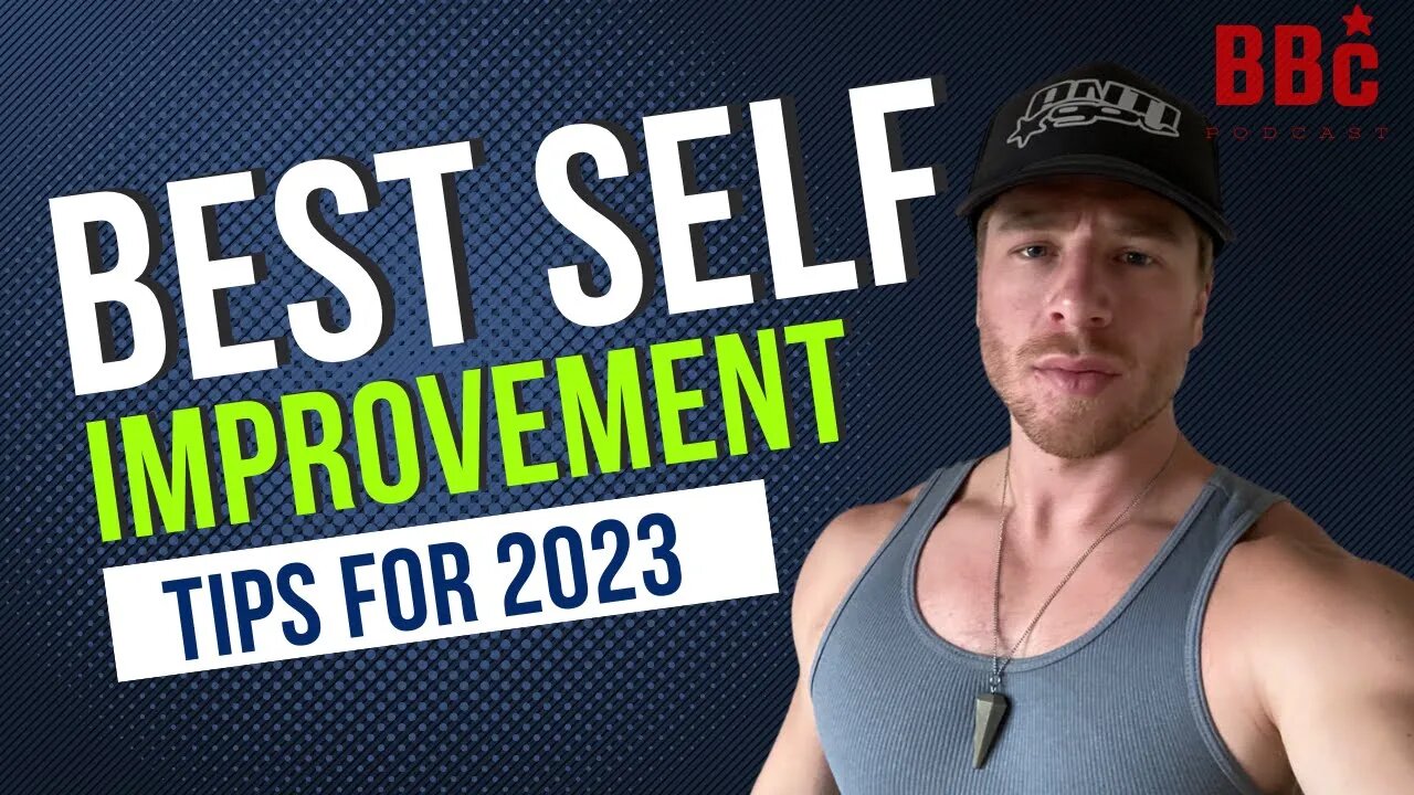 Best Self Improvement Tips For Men In 2023 | BBC PODCAST