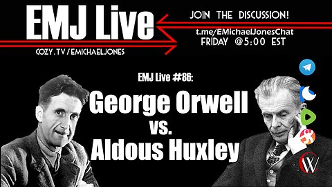 EMJ Live 86: George Orwell vs. Aldous Huxley