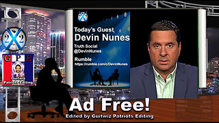 X22 Report-Devin Nunes-Truth Social Gets Upgrade-We'll Celebrate Destruction Of DS-Ad Free!