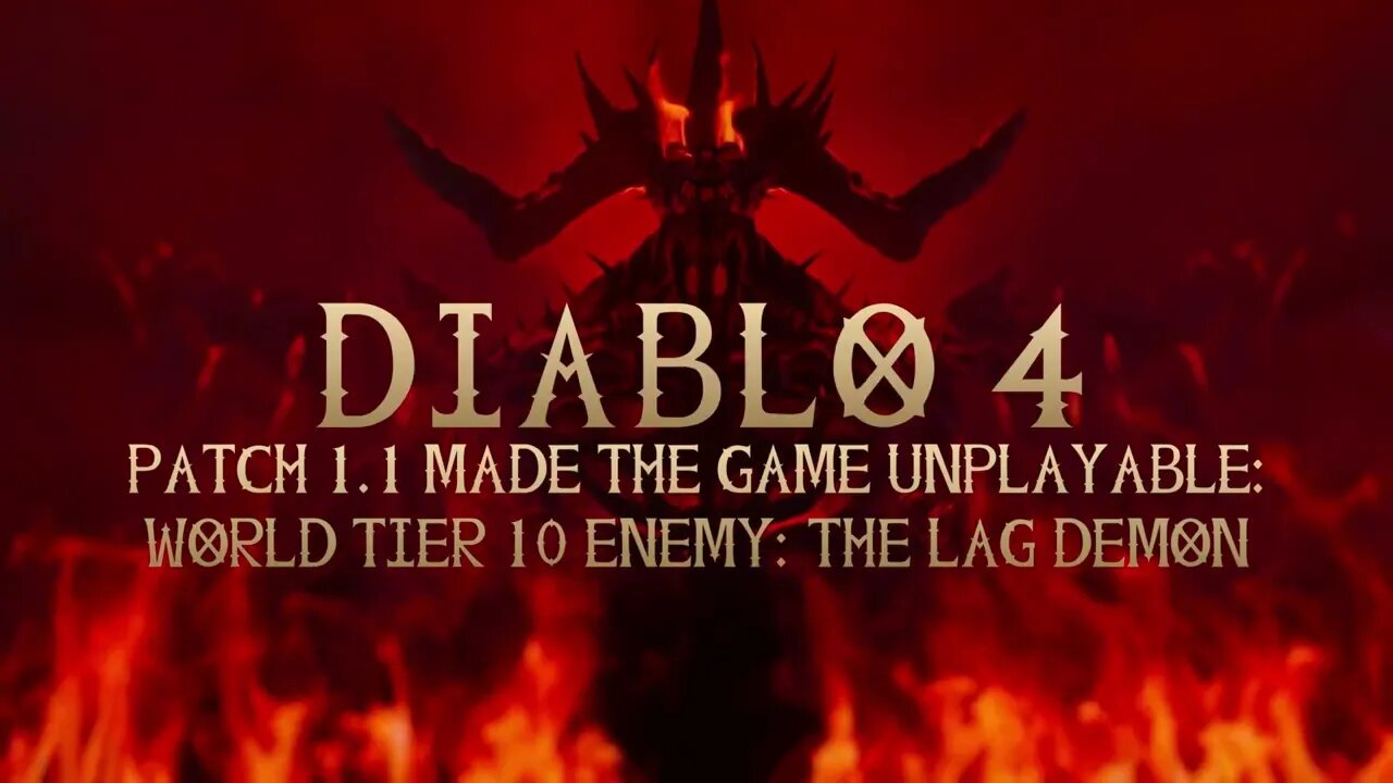 Diablo 4 patch 1.1 THE LAG is the biggest enemy. They deleted the Fun exe