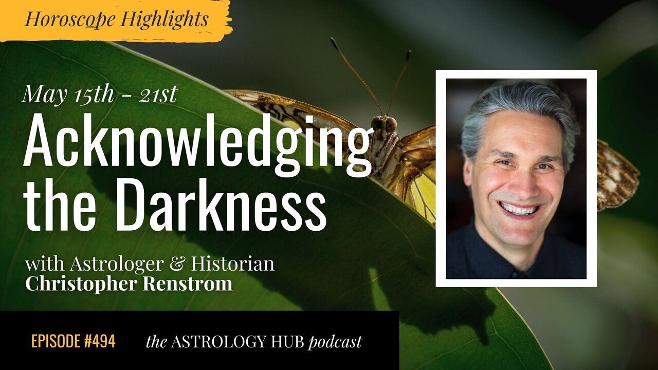 [HOROSCOPE HIGHLIGHTS] Acknowledging the Darkness w/ Christopher Renstrom