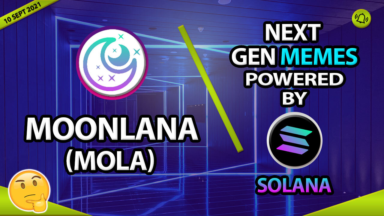 MOONLANA (MOLA) NEXT GEN MEMES POWERED BY SOLANA