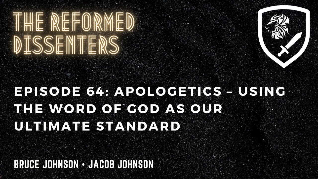 Episode 64: Apologetics – Using the Word of God as Our Ultimate Standard