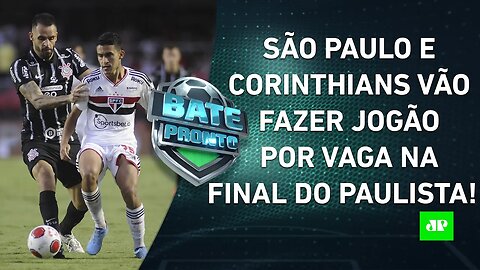 São Paulo e Corinthians SE ENFRENTAM na SEMI do Paulista; Libertadores SORTEIA grupos | BATE-PRONTO