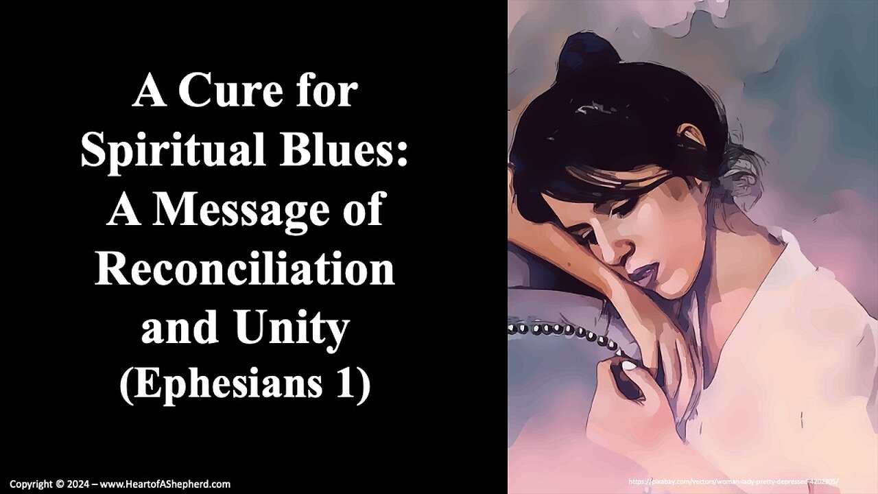 A Cure for Spiritual Blues: A Message of Reconciliation and Unity (Ephesians 1) - Daily Bible study