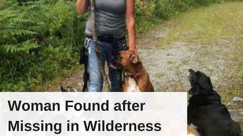 Woman Found after Missing in Wilderness 3 Days, Husband Knows Reason She’s Alive