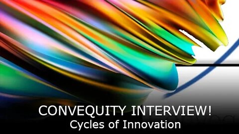 Convequity Interview! Understanding Cycles of Innovation