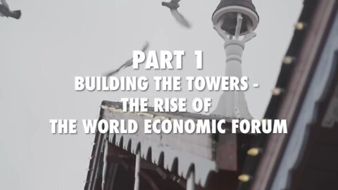 The City Of Towers And Gates (How The WEF Is Taking Over EVERYTHING)