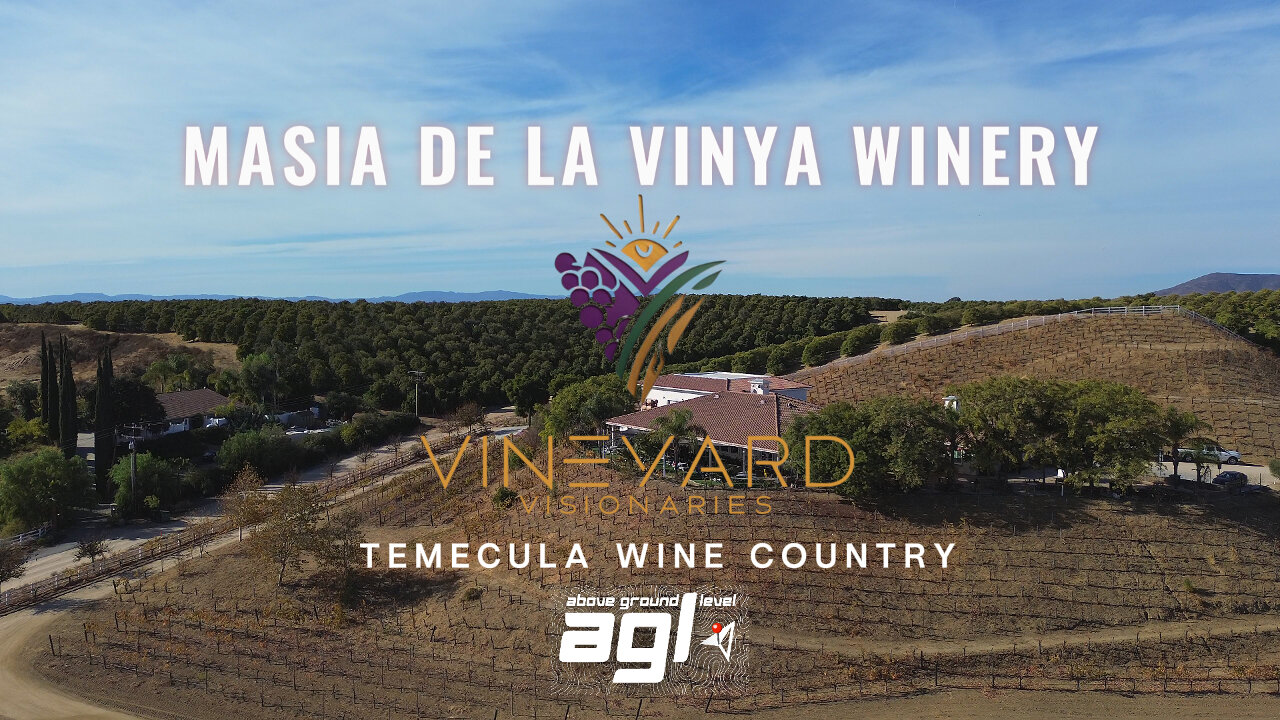 Vineyard Visionaries at Masia de la Vinya Temecula Wine Country | AGL Above Ground Level