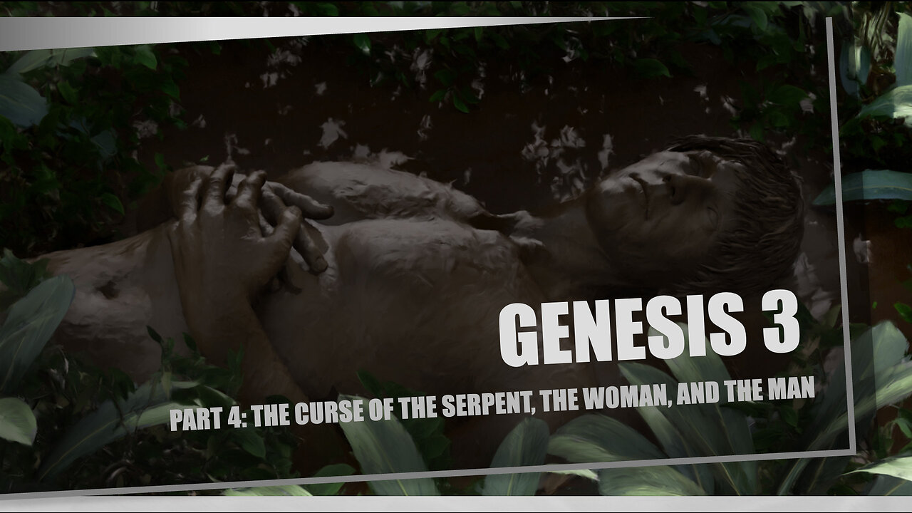 Genesis 3 Part 4 The curse of the serpent, the woman and the man