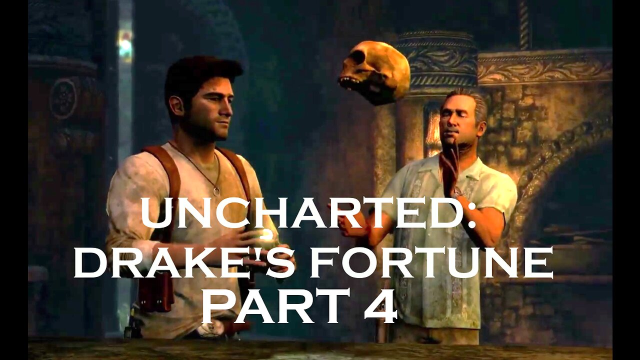 Uncharted - Drake's Fortune Remastered - Full Game Part 4 - PS4