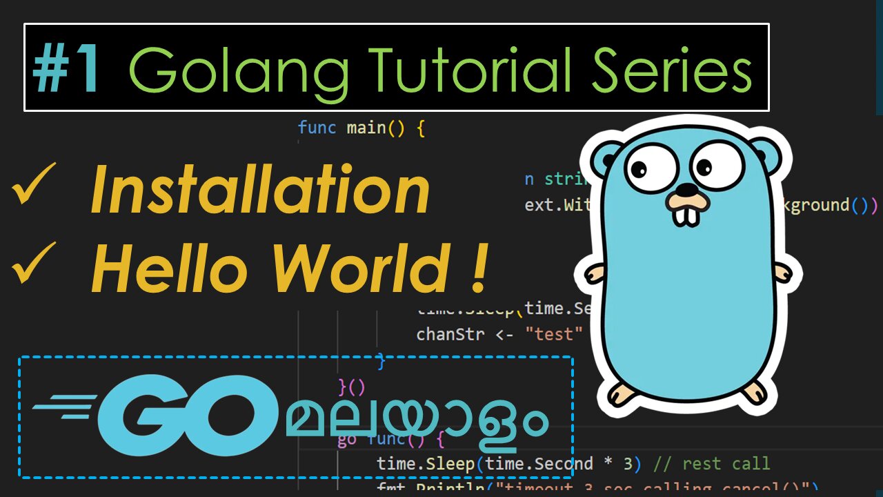 Golang Tutorial Series | Installation & Hello World [ Part 1] in Malayalam