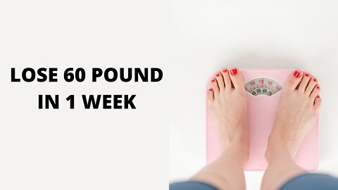 LOSE WEIGHT IN ONE WEEK!