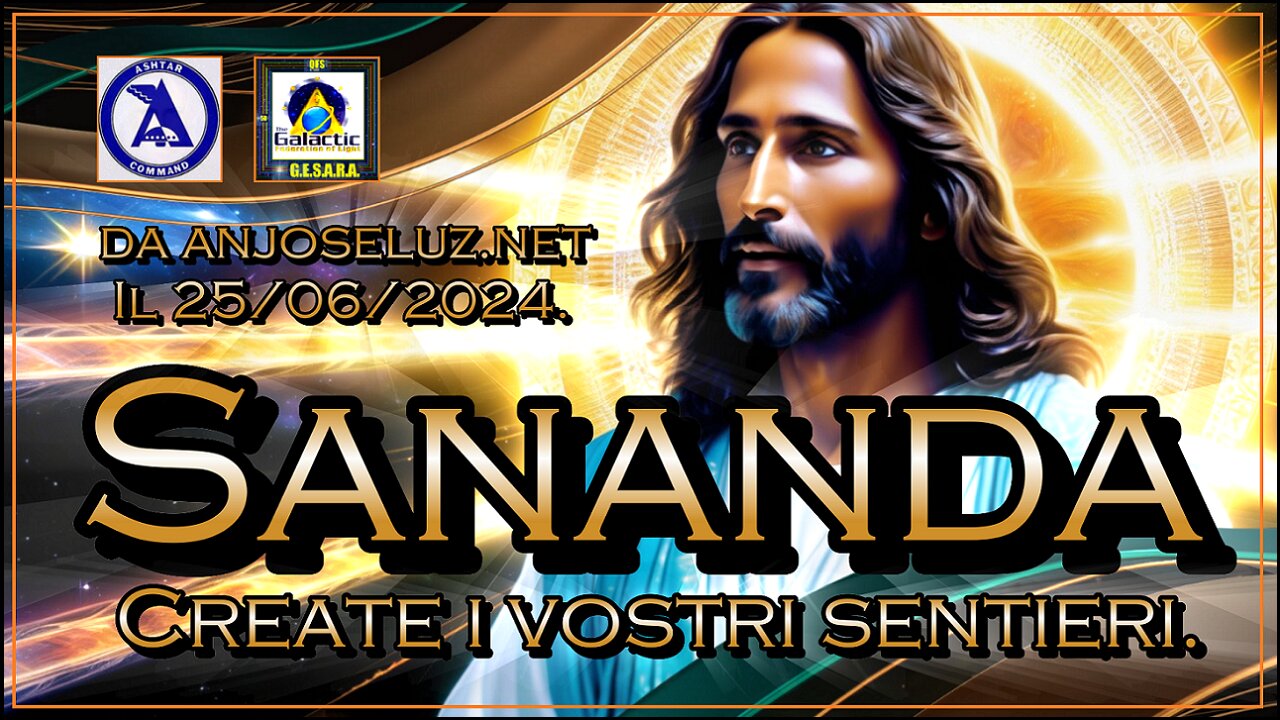 🛸👽❤🛸New 26/06/2024. Sananda.Create i vostri sentieri.