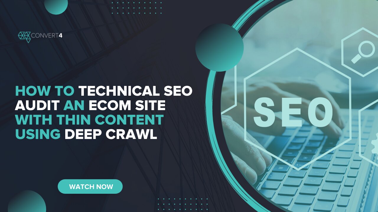 How to Technical SEO Audit an ECOM Site With Thin Content Using Deep Crawl