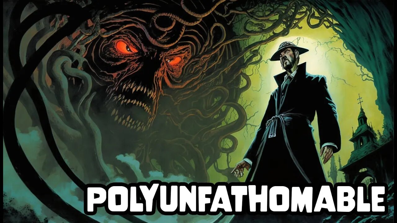 "Polyunfathomable"