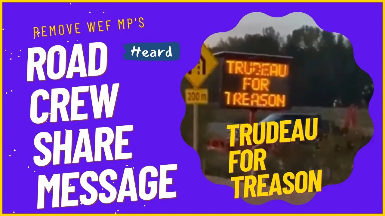 Road Construction Crew Changes Sign To Trudeau For Treason, Remove WEF MPs, End Carbon Tax
