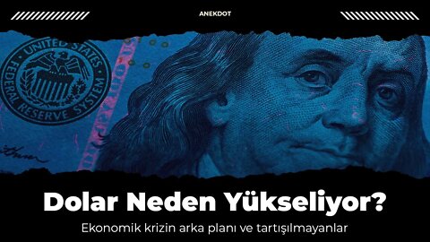 Dolar Neden Yükseliyor, Fiyatlar Neden Artıyor?