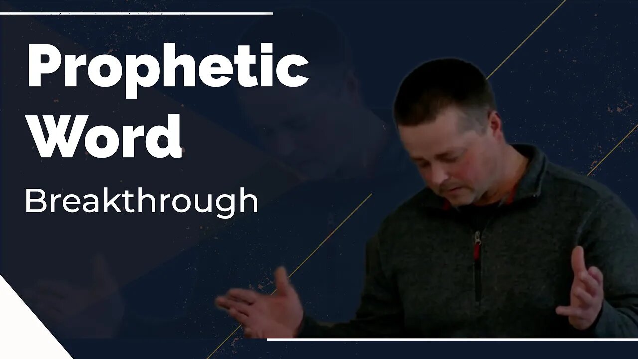 Prophetic Word - Breakthrough