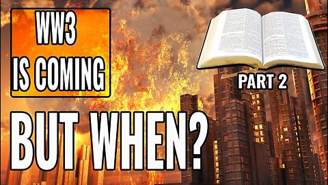 WHEN Will Nuclear WW3 Begin According to the Bible??