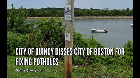 City Of Quincy Disses City Of Boston For Fixing Potholes