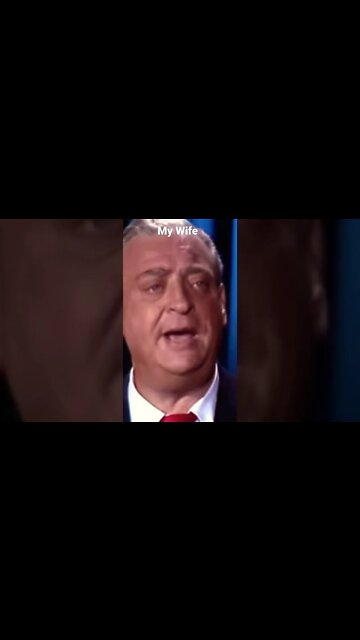 Rodney Dangerfield - “Who said you could play around with my wife?”