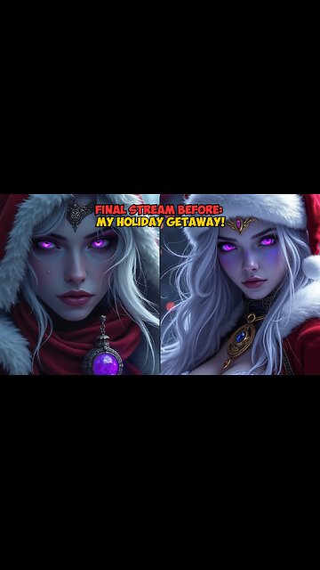 Final Stream Before My Holiday Getaway!