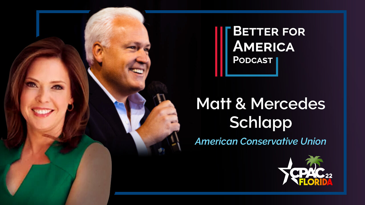 Better for America Podcast CPAC Special with Matt and Mercedes Schlapp