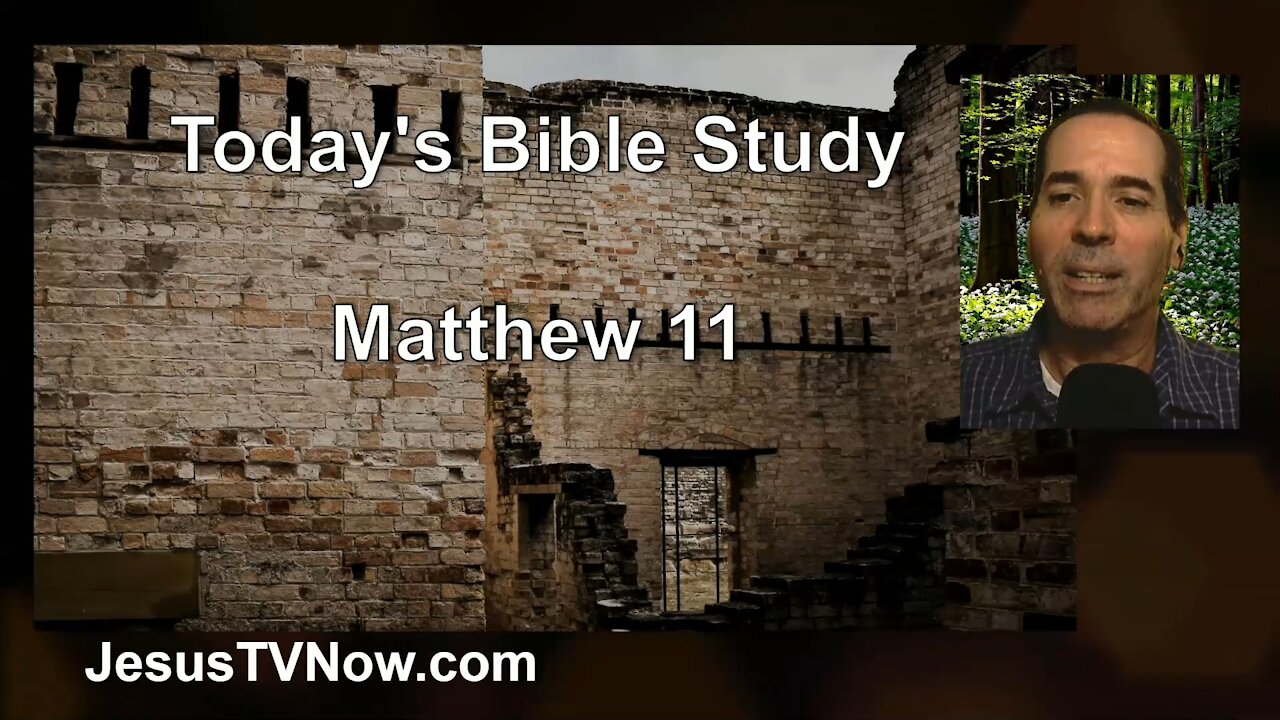 40 Matthew 11 - Pastor Ken Zenk - Bible Studies