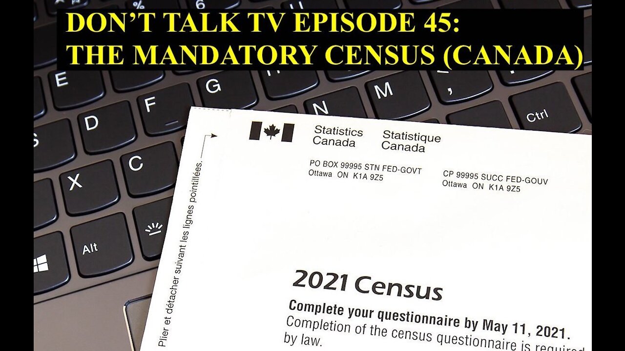 Don't Talk TV Episode 45: The Mandatory Census (Canada)