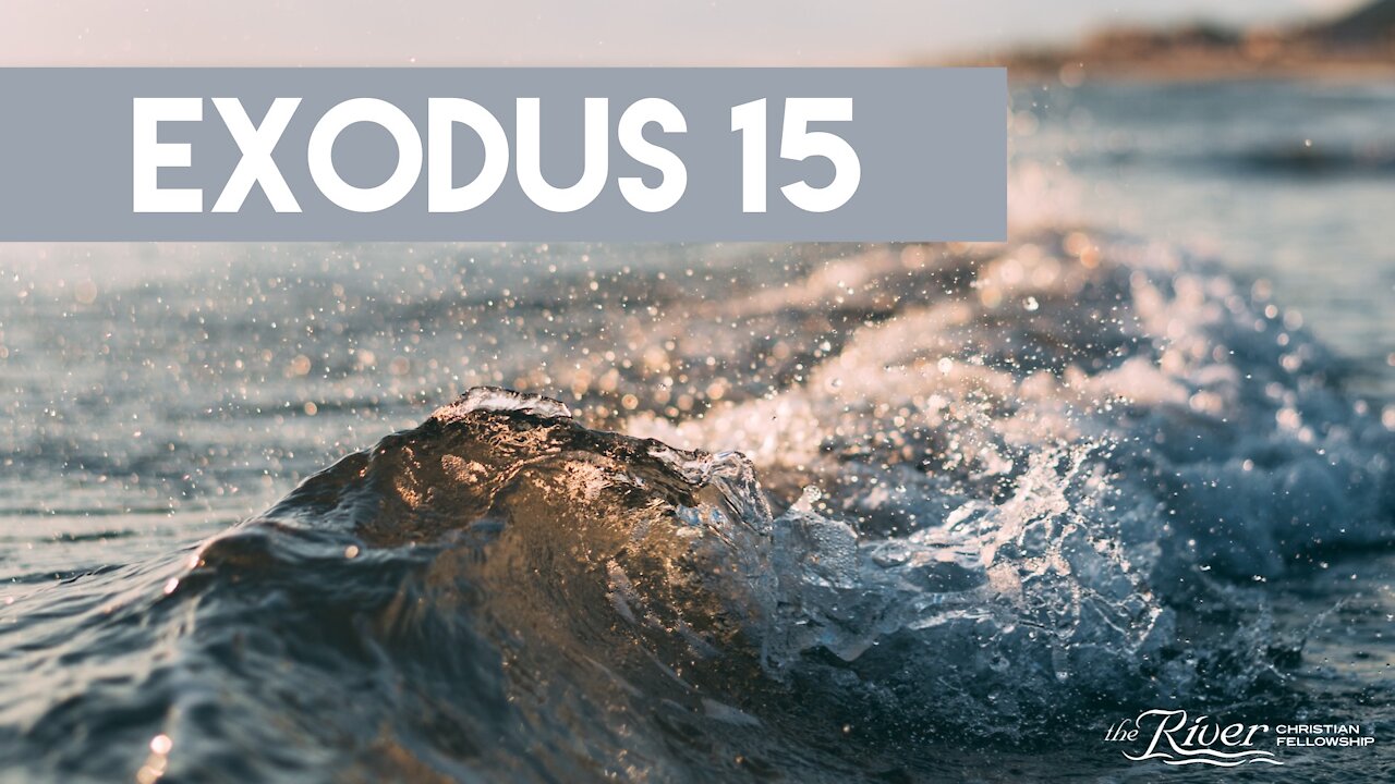 Exodus 15 - Sermon with Pastor Mike Kestler