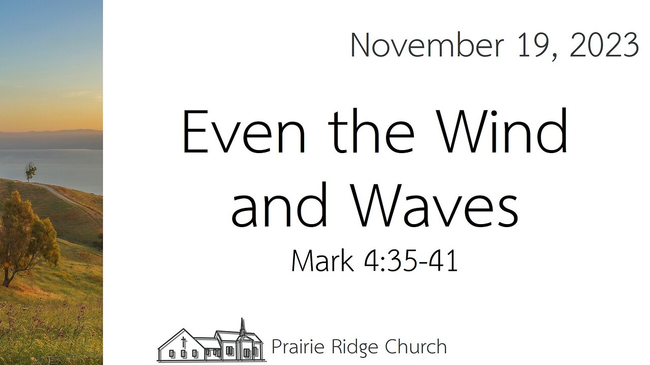 Even the Wind and Waves - Mark 4:35-41