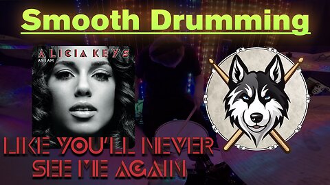 102 — Alicia Keys — Like You'll Never See Me Again — HuskeyDrums | Smooth Drumming | Drum Cover