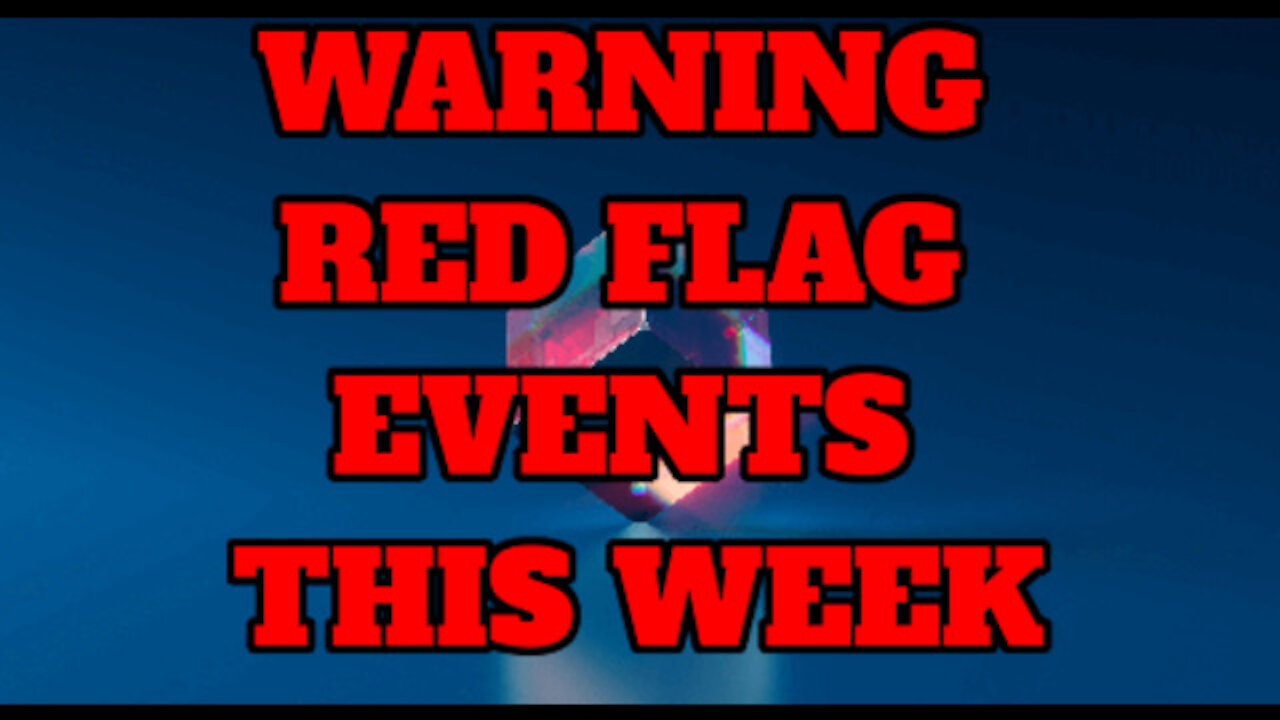 WARNING RED FLAG EVENTS THIS WEEK!