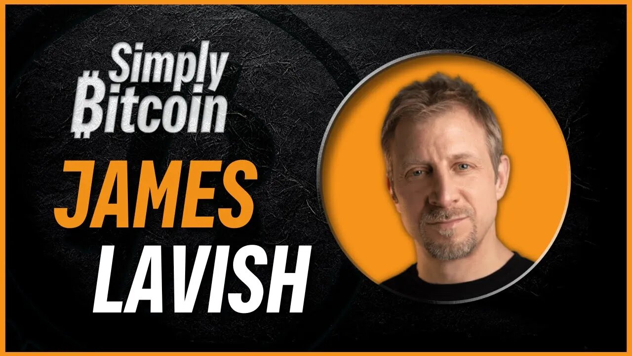 James Lavish | The End of the Fiat Experiment | Simply Bitcoin IRL