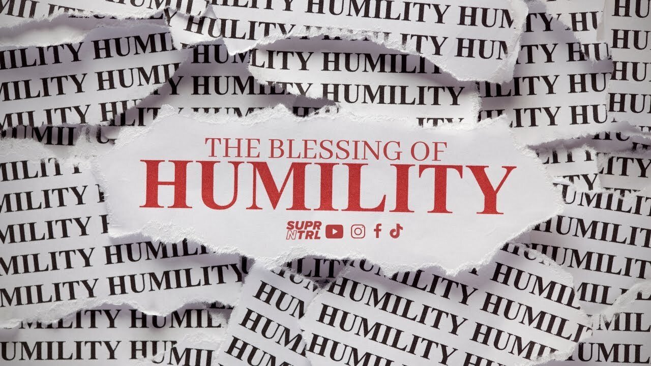 THE BLESSING OF HUMILITY