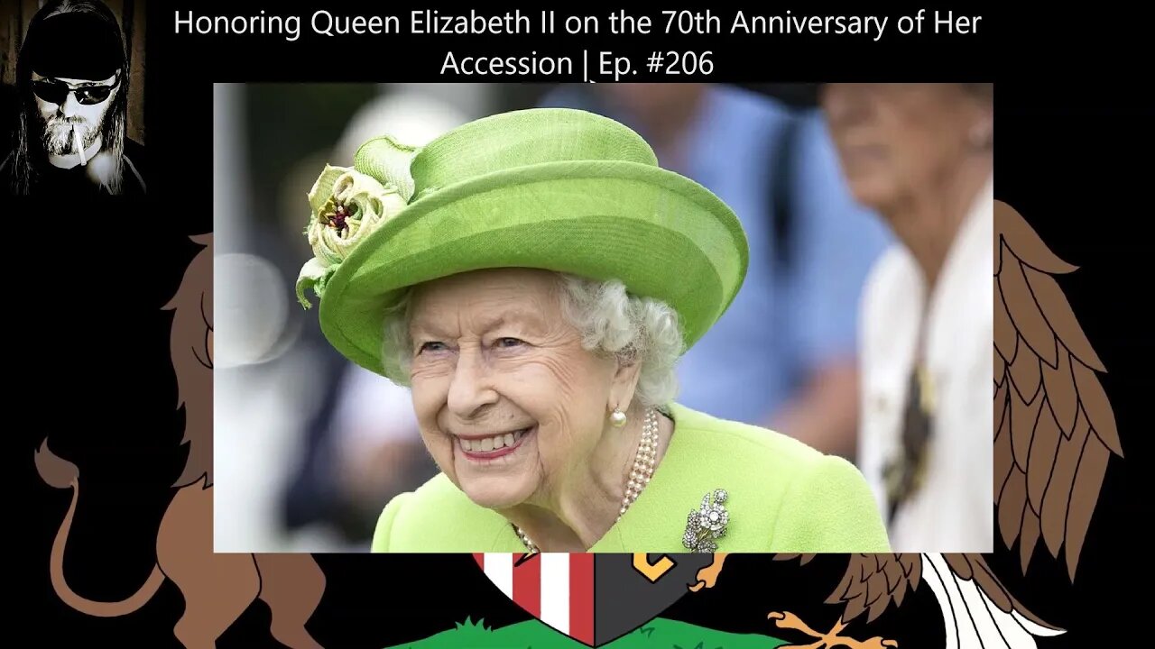 Honoring Queen Elizabeth II on the 70th Anniversary of Her Accession | Ep. #206